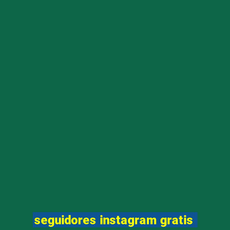 seguidores instagram gratis